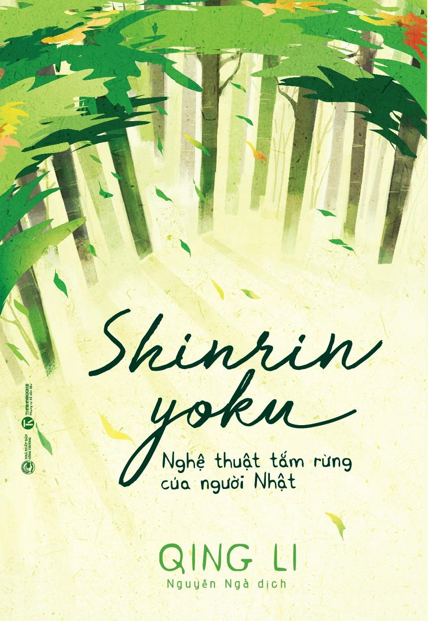 Sách Shinrin Yoku - Nghệ Thuật Tắm Rừng Của Người Nhật
