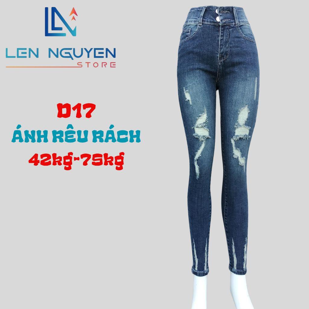D17_Quần jean nữ, dài, lưng cao, quần bò nữ dáng ôm, quần rin nữ có big size, cho 42kg đến 75kg,LEN NGUYEN STORE - Ánh Rêu Rách