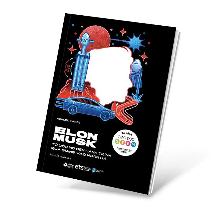 Sách - Elon Musk - Từ Ước Mơ Đến Hành Trình Quá Giang Vào Ngân Hà