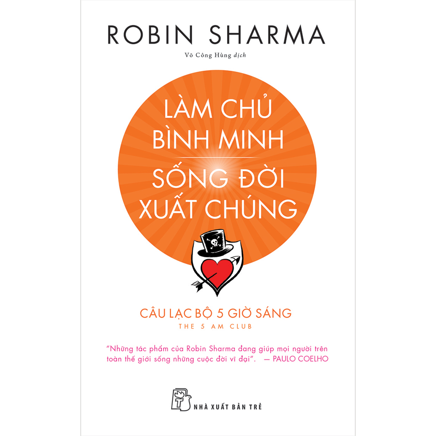 Làm Chủ Bình Minh - Sống Đời Xuất Chúng - CLB 5 Giờ Sáng (Robin Sharma) (Quà Tặng Kèm Theo Phiên Bản Đầu Tiên: 01 Sổ Tay Biến IQ Thành Tài Sản + 01 Sticker Câu Lạc Bộ 5 Giờ Sáng - Số Lượng Quà Tặng Có Hạn)