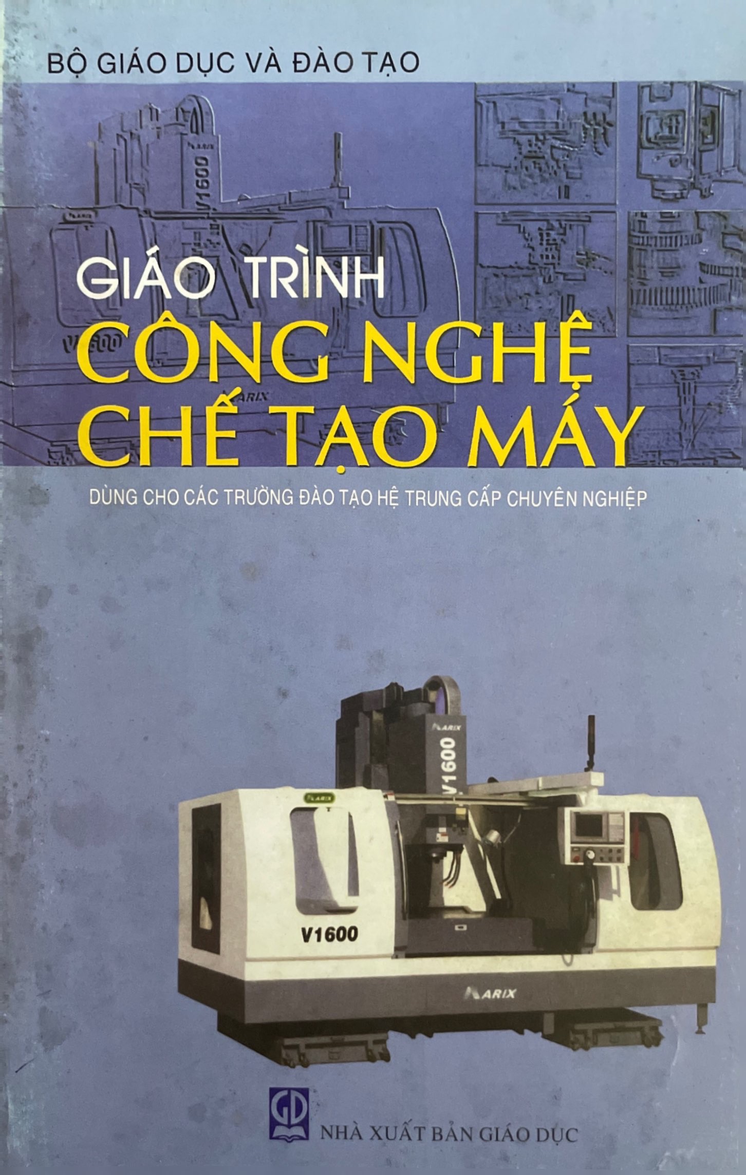 Giáo Trình Công Nghệ Chế Tạo Máy