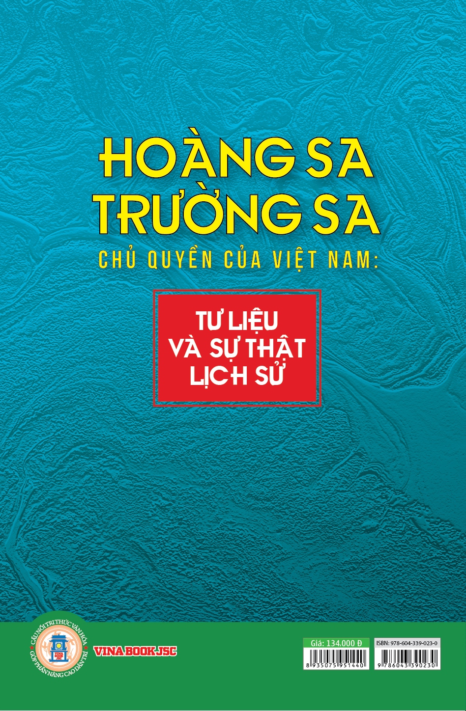 Hoàng Sa, Trường Sa CQ Của Việt Nam - Tư Liệu Và Sự Thật Lịch Sử