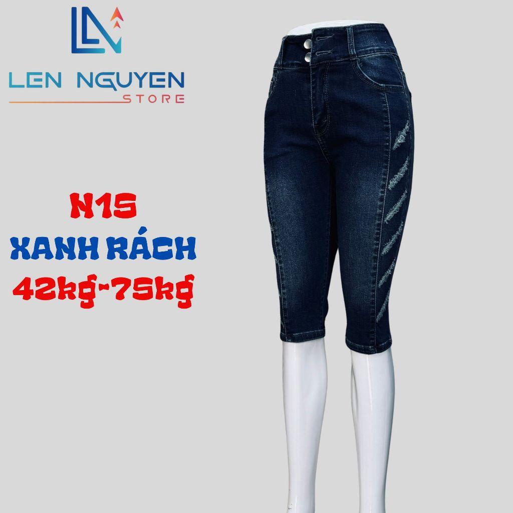 N15_Quần jean nữ, ngố 7 tất, lưng cao, quần bò nữ dáng ôm, quần rin nữ có big size, cho 42kg đến 75kg,LEN NGUYEN STORE - Xanh Rách