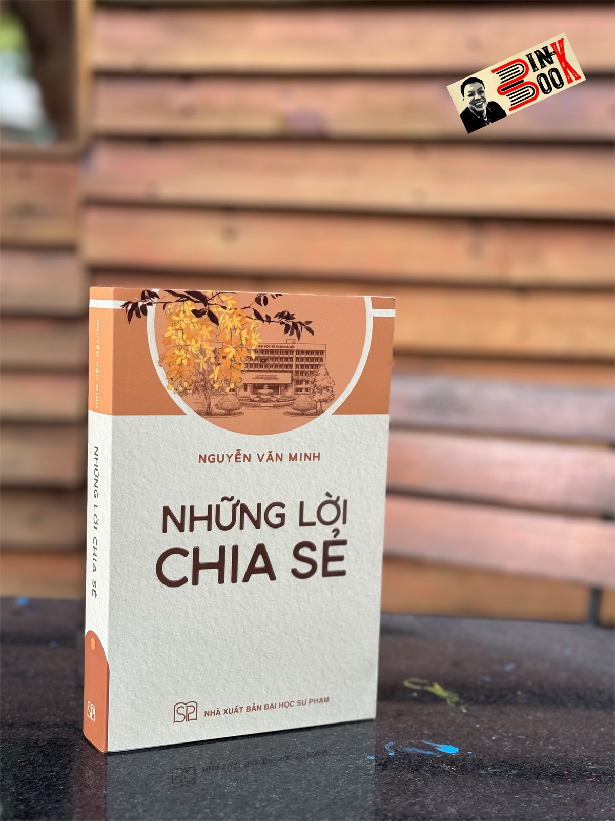 [Bìa mềm, áo ôm] NHỮNG LỜI CHIA SẺ - Nguyễn Văn Minh - NXB Đại học Sư phạm.