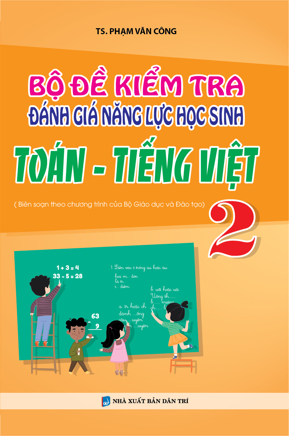 Bộ Đề Kiểm Tra Đánh Giá Năng Lực Học Sinh Toán - Tiếng Việt Lớp 2