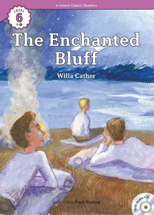 Sách ngoại văn: E-future Classic Readers - Level 6 - The Enchanted Bluff