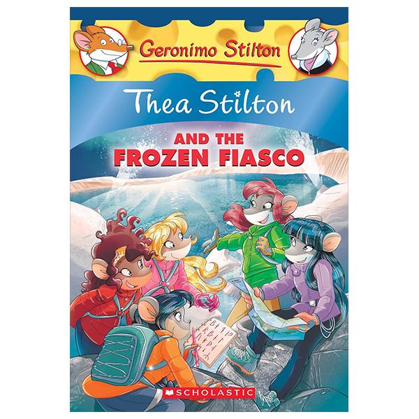 Sách ngoại văn: Thea Stilton - Book 25 - Thea Stilton And The Frozen Fiasco