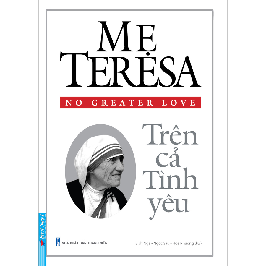 Sách Mẹ Teresa - Trên Cả Tình Yêu Tái Bản