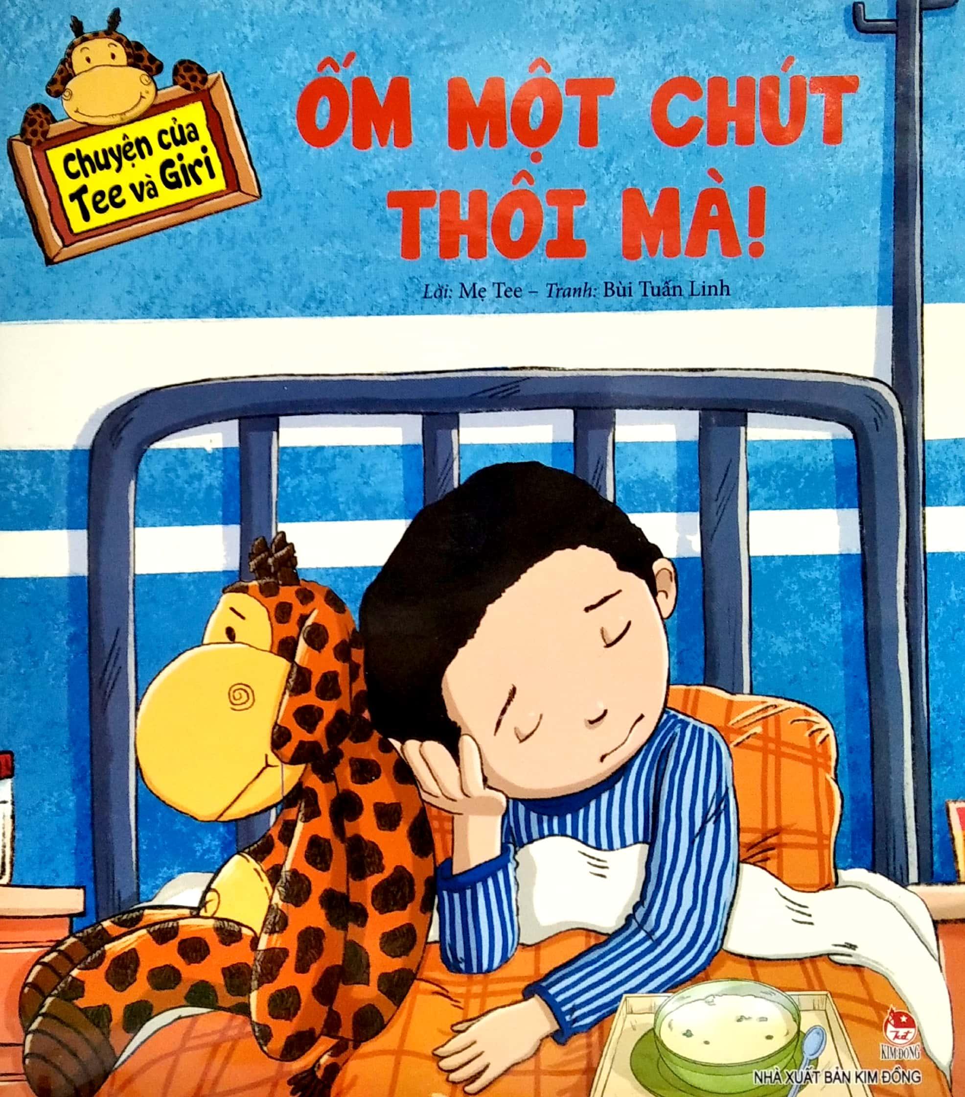 Sách Chuyện Của Tee Và Giri: Ốm Một Chút Thôi Mà!