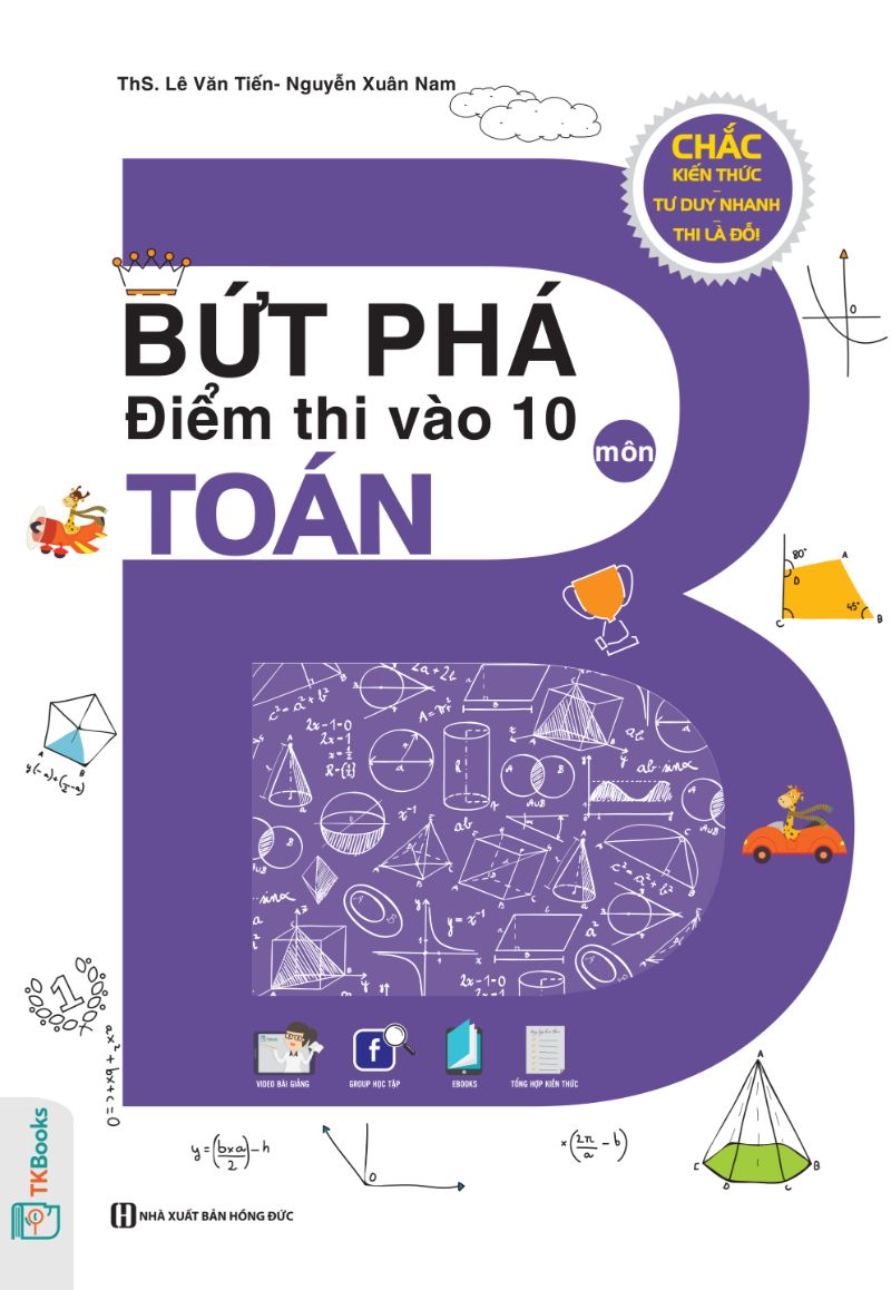 Combo Sách Đột Phá Điểm Thi Môn Toán Vào Lớp 10 ( Bứt Phá Điểm Thi Vào 10 Môn Toán + Bộ Đề Bứt Phá Điểm Thi Vào 10 Môn Toán ) tặng kèm bookmark