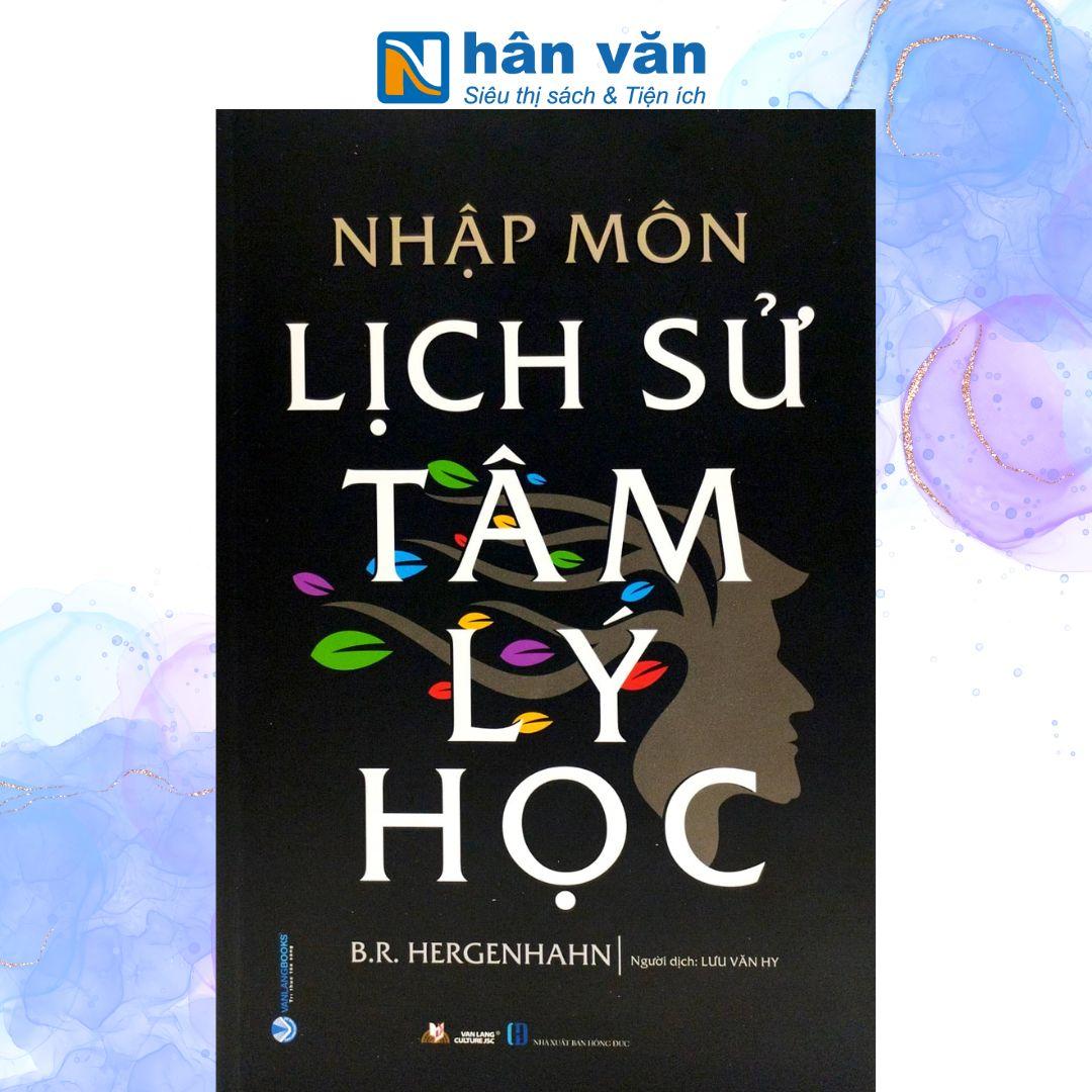 Nhập Môn Lịch Sử Tâm Lý Học - Bìa Cứng (Tái Bản 2023)