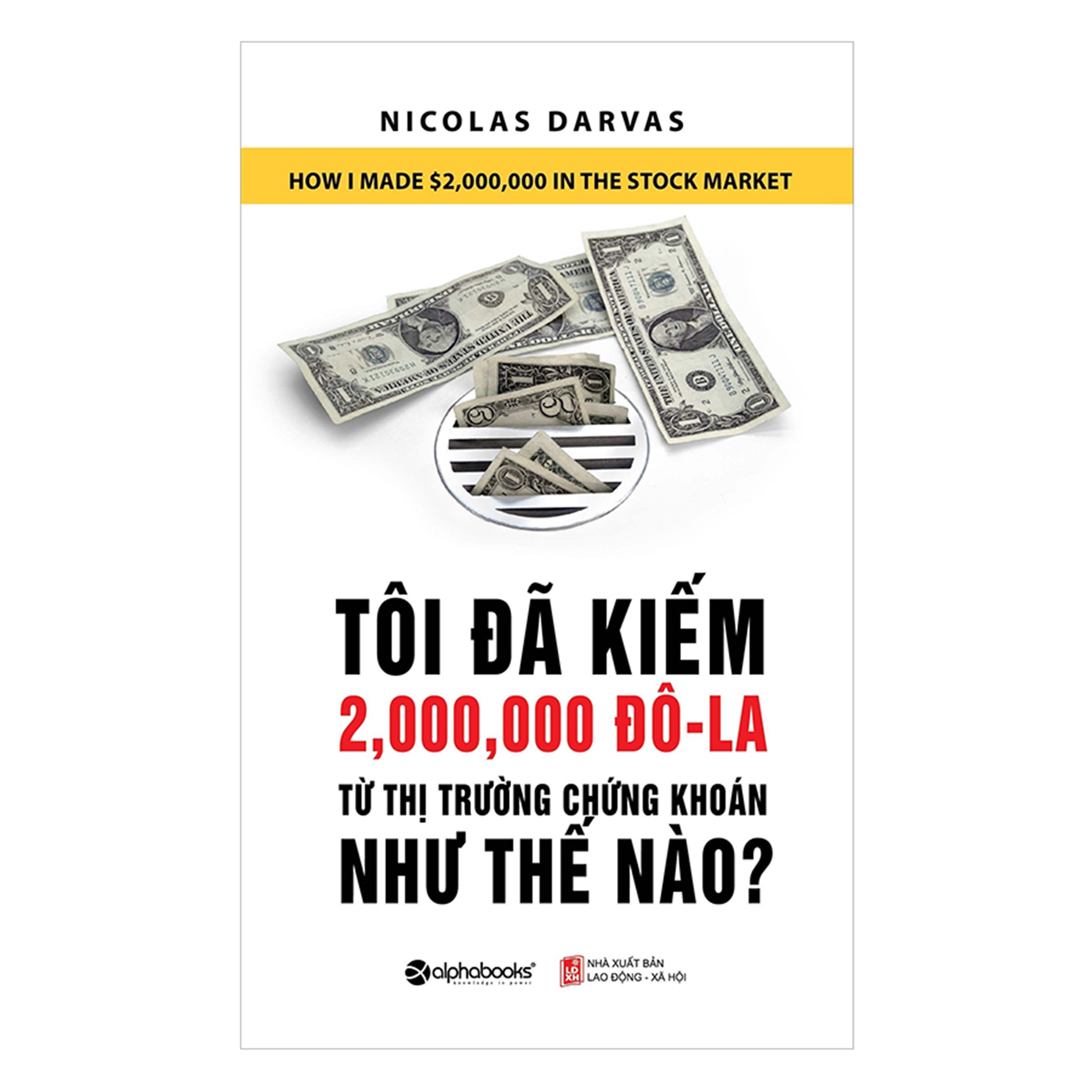 Tôi Đã Kiếm Được 2.000.000 Đô-La Từ Thị Trường Chứng Khoán Như Thế Nào? (Bản 2021)