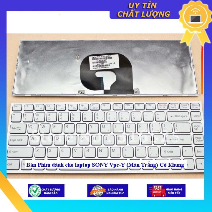 Bàn Phím dùng cho laptop SONY Vpc-Y (Màu Trắng) Có Khung - Hàng Nhập Khẩu New Seal