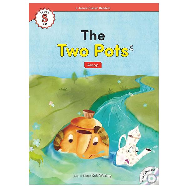 Sách ngoại văn: E-future Classic Readers - Level S - The Two Pots