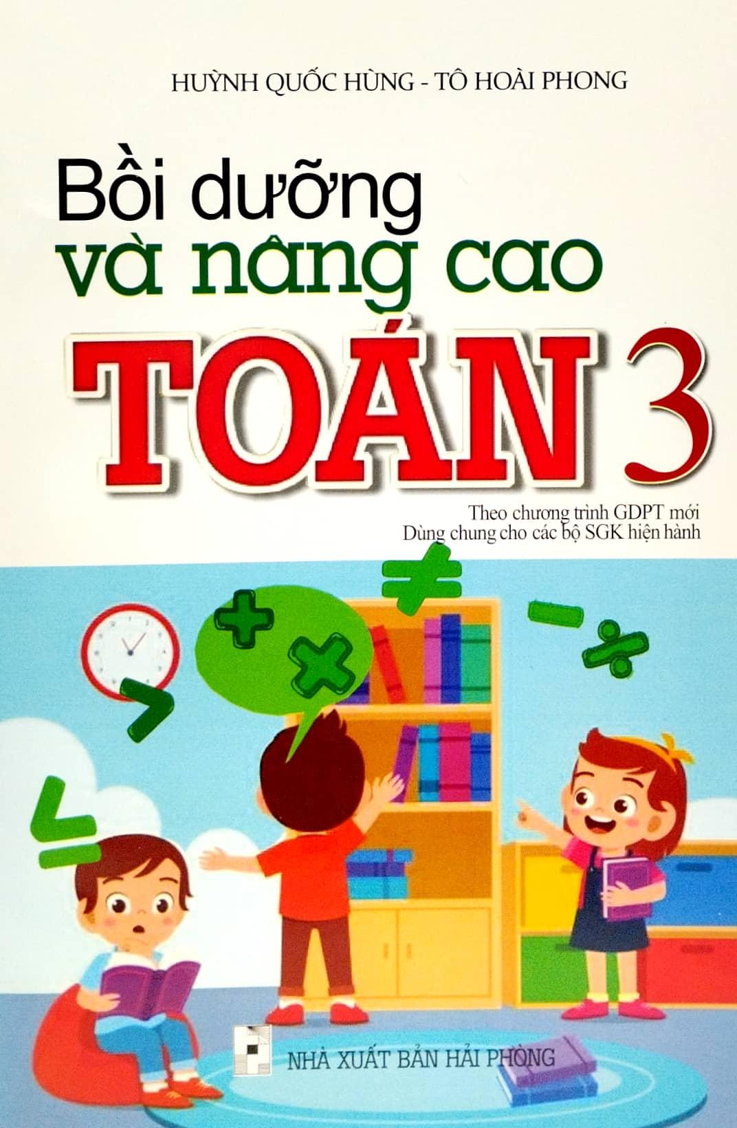 Bồi Dưỡng Và Nâng Cao Toán 3 (Biên Soạn Theo Chương Trinh GDPT Mới) (Dùng Chung Cho Các Bộ SGK Hiện Hành)