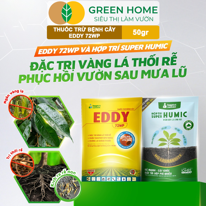 Chế Phẩm EDDY 72WP GreenHome, Gói 50gr, Đặc Trị Vàng Lá, Thối Rễ, Mốc Sương, Nứt Thân, Xì Mủ