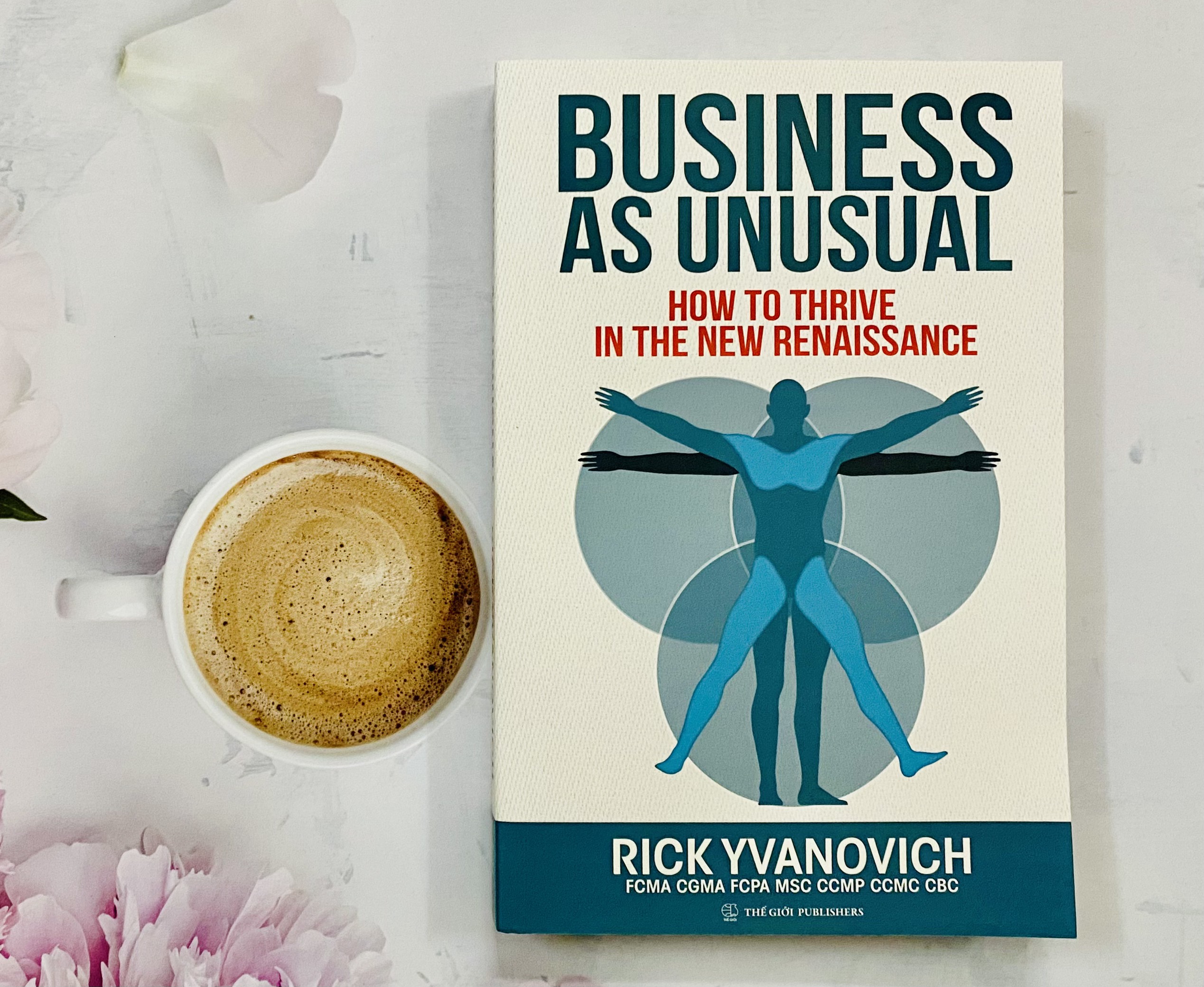 Business As Unusual - How To Thrive In The New Renaissance (Rick Yvanovich)