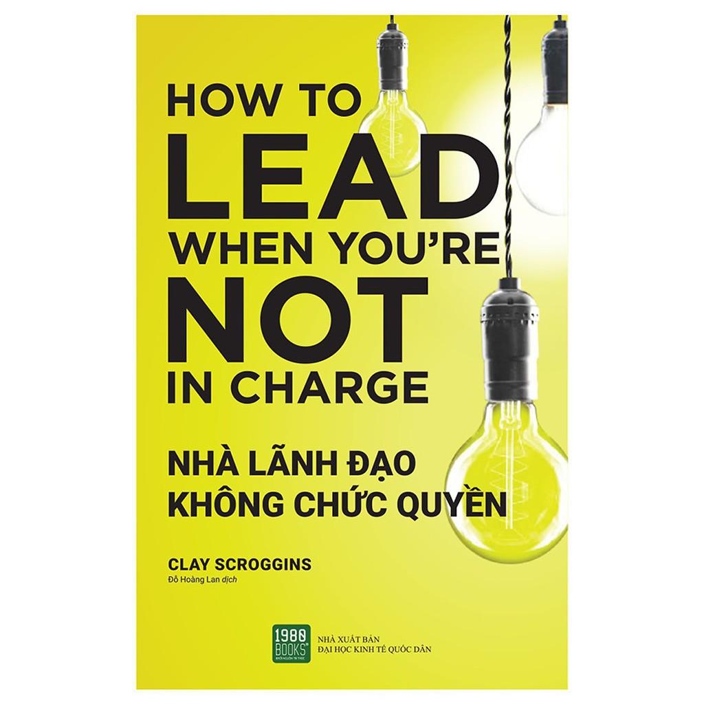 Sách - Nhà Lãnh Đạo Không Chức Quyền