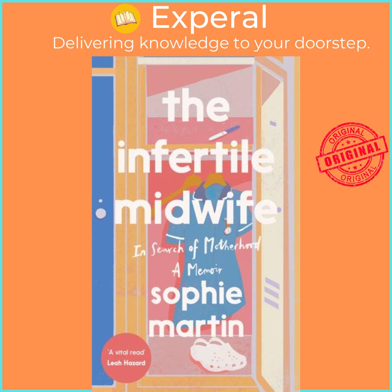 Sách - The Infertile Midwife - In Search of Motherhood - A Memoir by Sophie Martin (UK edition, hardcover)