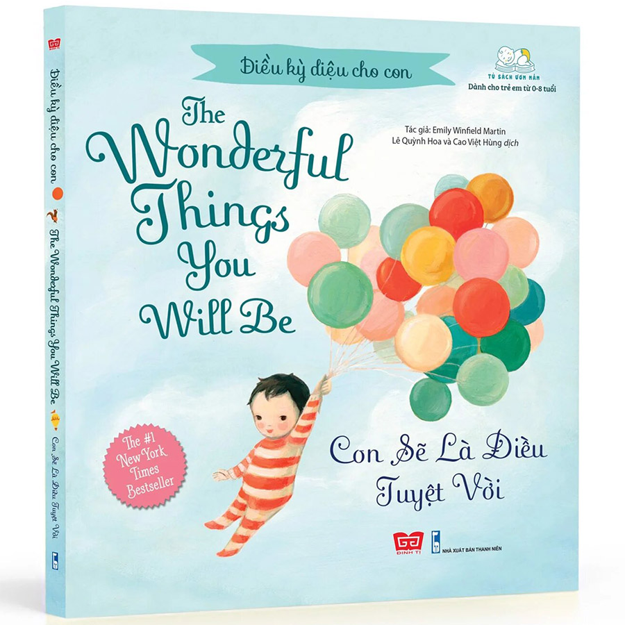 Điều Kỳ Diệu Cho Con - The Wonderful Things You Will Be - Con Sẽ Là Điều Tuyệt Vời (Tái Bản 2020)