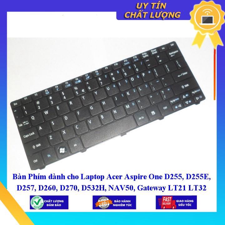 Bàn Phím dùng cho Laptop Acer Aspire One D255 D255E D257 D260 D270 D532H NAV50 Gateway LT21 LT32 LT22 LT23 LT25 - Hàng Nhập Khẩu New Seal