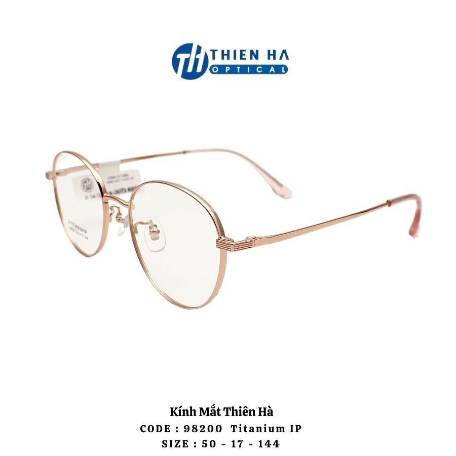 Gọng kính tròn titan nam nữ THIÊN HÀ OPTICAL chất liệu ip titannium nhẹ bền trẻ trung size trung nhiều màu PT98200