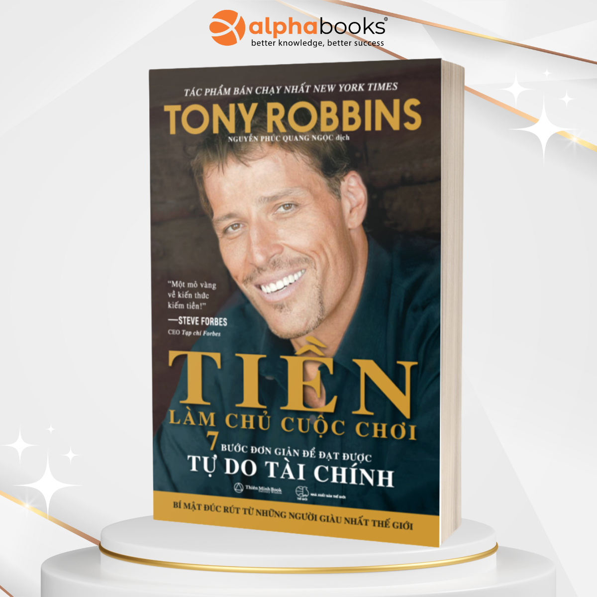 Tiền Làm Chủ Cuộc Chơi - 7 Bước Đơn Giản Để Đạt Được Tự Do Tài Chính (Tony Robbins)