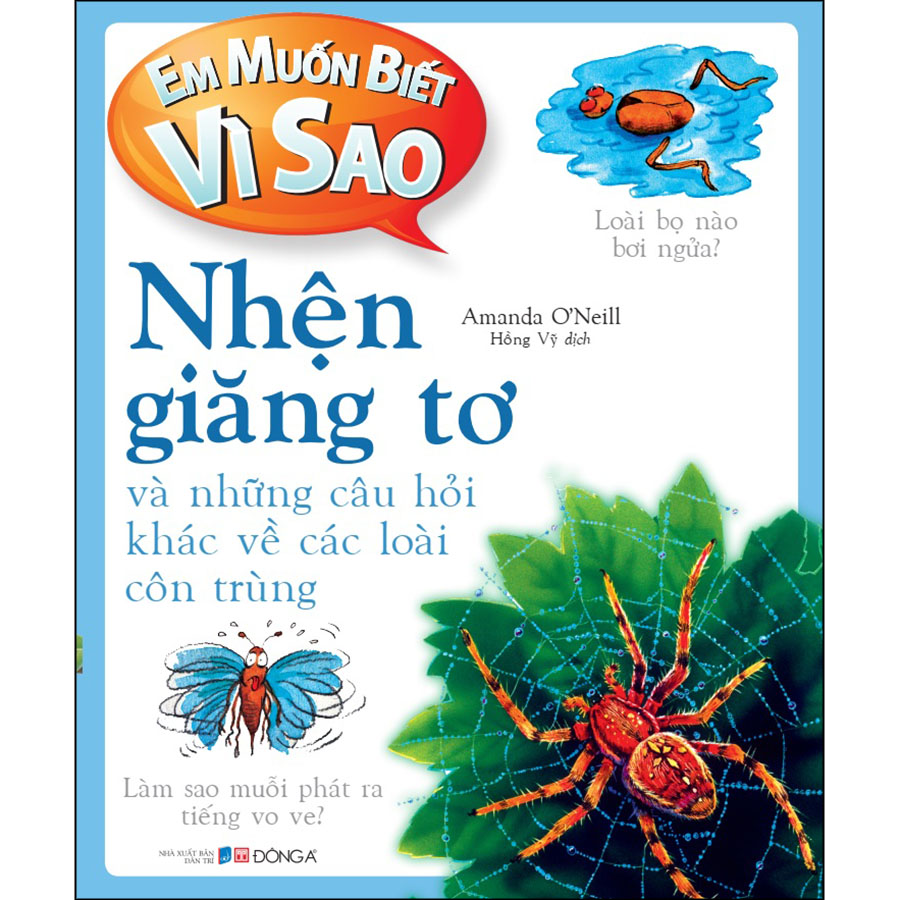 Em muốn biết vì sao nhện giăng tơ và những câu hỏi khác về các loài côn trùng