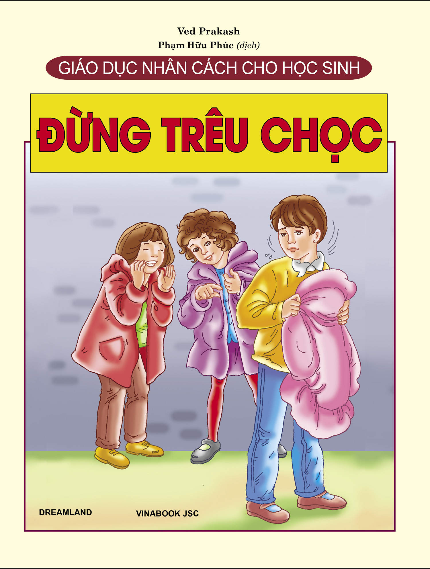 Combo Sách Giáo Dục Nhân Cách Cho Học Sinh (3 cuốn): Đừng Ích Kỷ + Đừng Trêu Chọc + Đừng Làm Thế