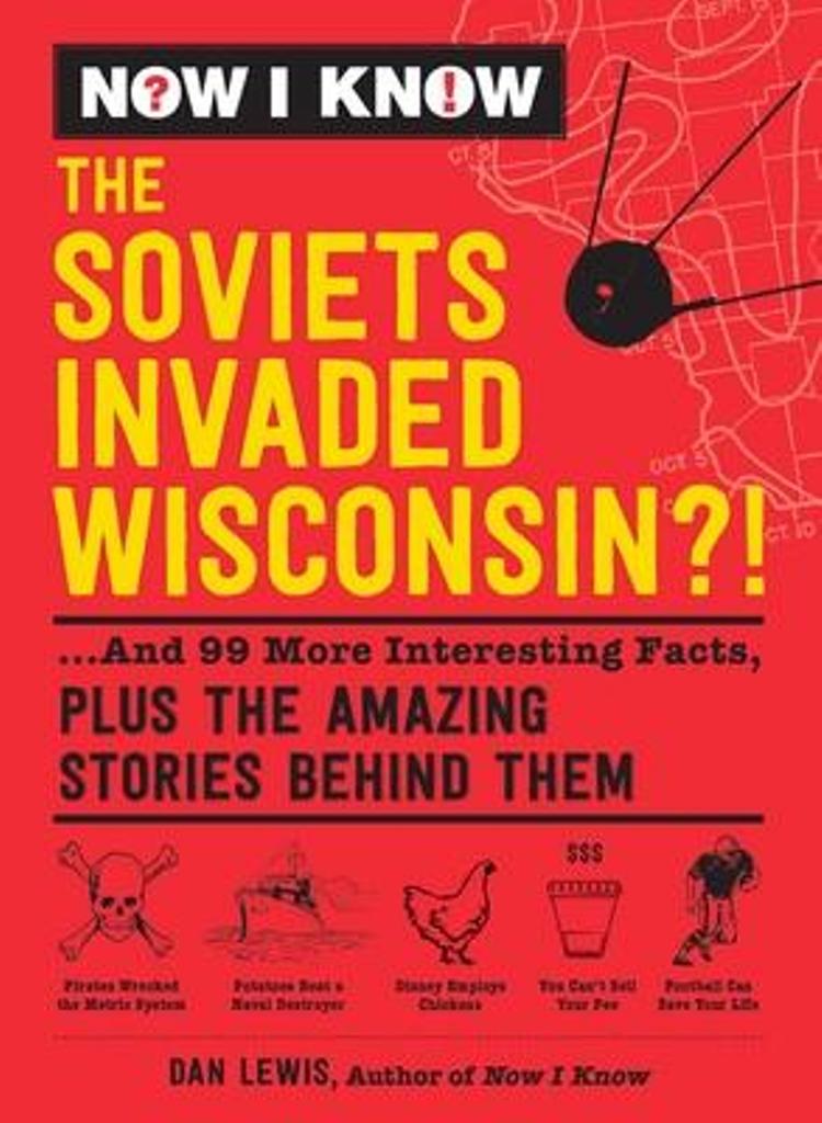 Now I Know: The Soviets Invaded Wisconsin?!