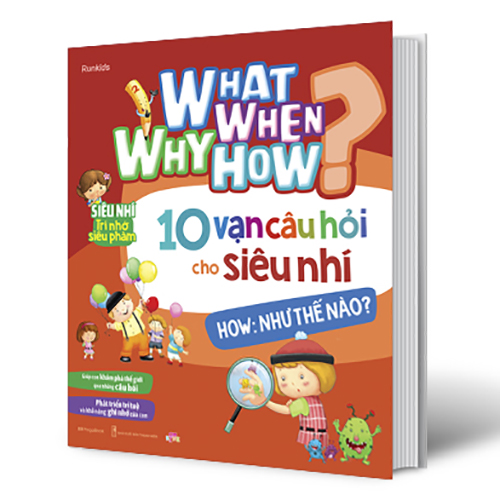 What Why When How 10 Vạn Câu Hỏi Cho Siêu Nhí - How: Như Thế Nào?