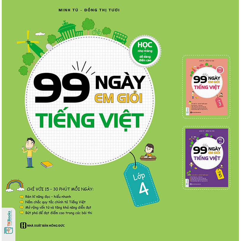 99 Ngày Em Giỏi Tiếng Việt Lớp 4 - Học Nhẹ Nhàng, Dễ Dàng Điểm Cao ( tặng kèm bookmark )