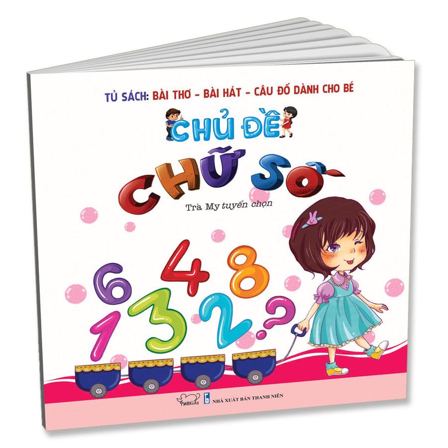 Tủ Sách Bài Thơ - Bài Hát - Câu Đố Dành Cho Bé: Chủ Đề Chữ Số