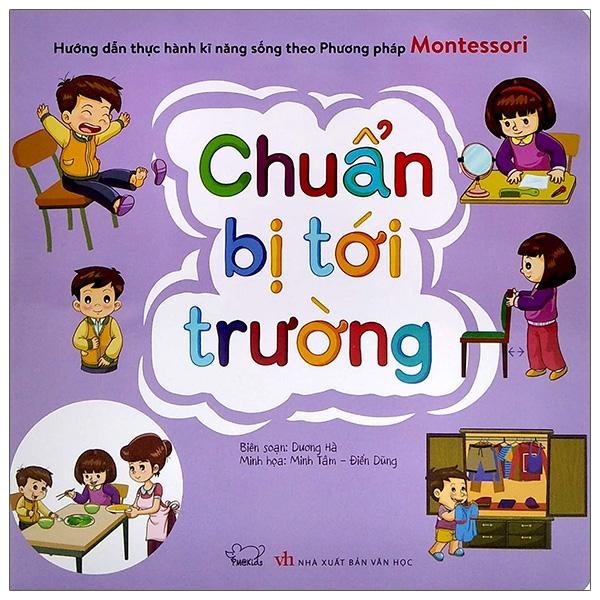 Hướng Dẫn Thực Hành Kĩ Năng Sống Theo Phương Pháp Montessori - Chuẩn Bị Tới Trường