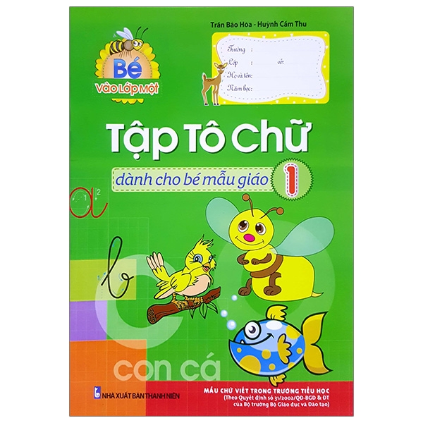 Bé Vào Lớp 1 - Tập Tô Chữ - Quyển 1 (Dành Cho Bé Mẫu Giáo)