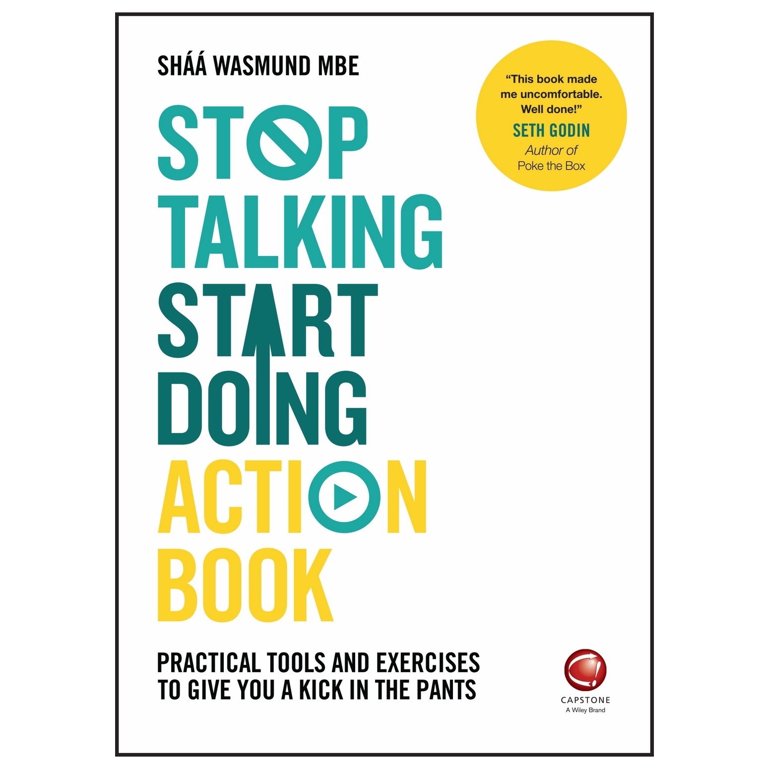 Stop Talking, Start Doing Action Book - Practical Tools And Exercises To Give You A Kick In The Pants