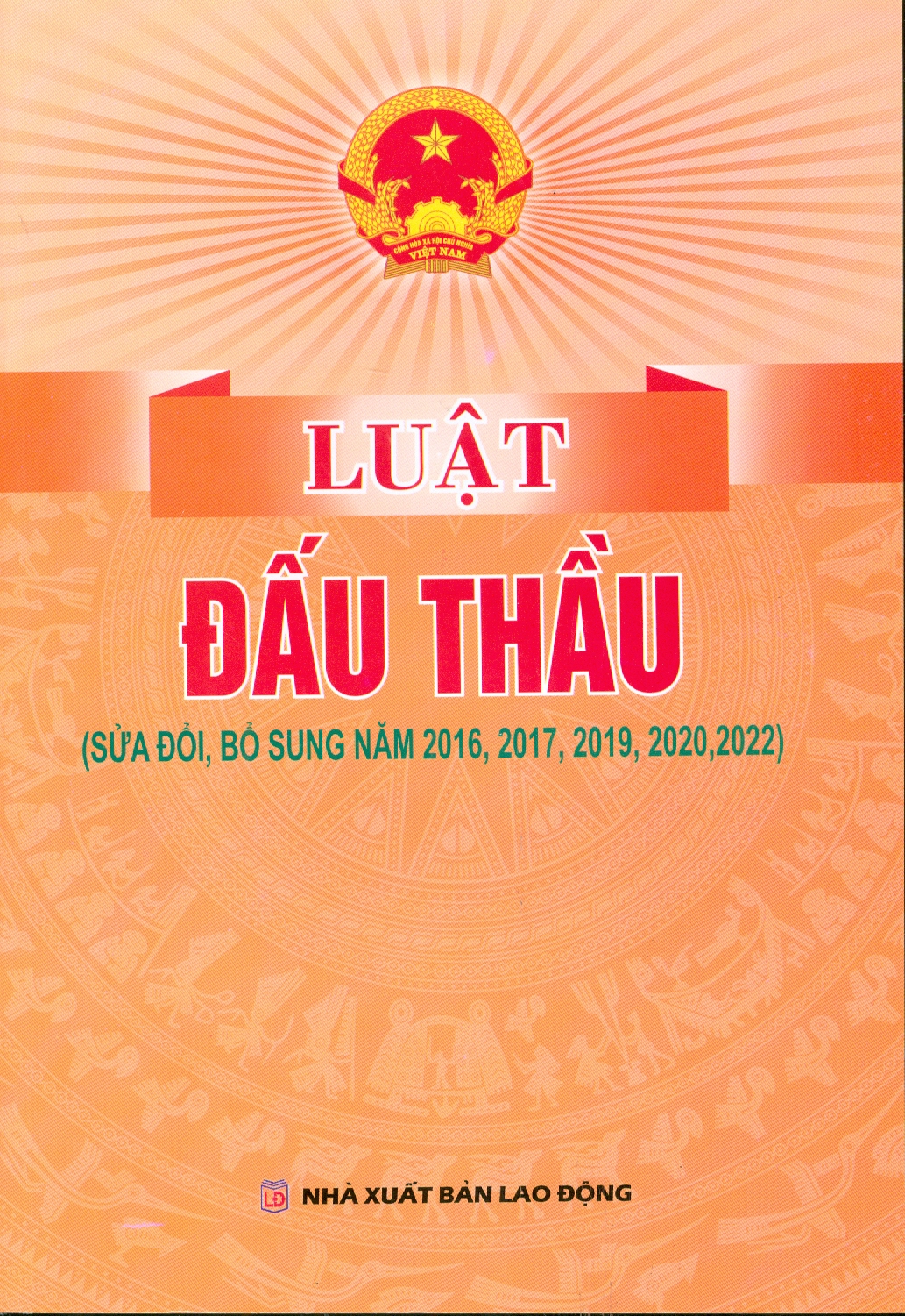 Luật Đấu Thầu (Sửa đổi, bổ sung năm 2016, 2017, 2019, 2020, 2022)