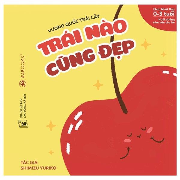 Sách Ehon Vương Quốc Trái Cây - Trái Nào Cũng Đẹp