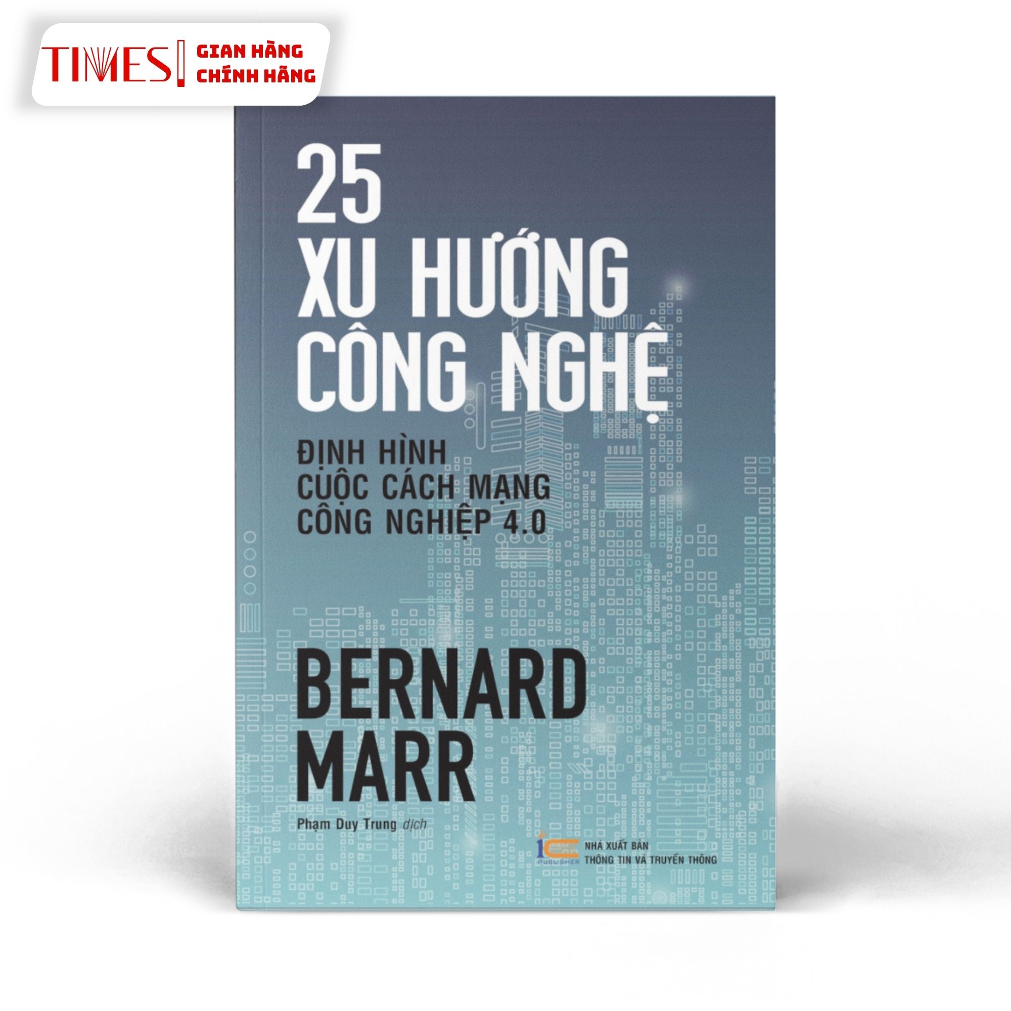 Sách - 25 xu hướng công nghệ định hình cuộc Cách mạng công nghiệp 4.0