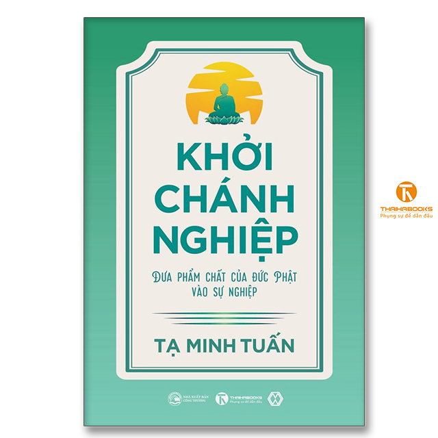 Khởi Chánh Nghiệp: Đưa phẩm chất của Đức Phật vào sự nghiệp