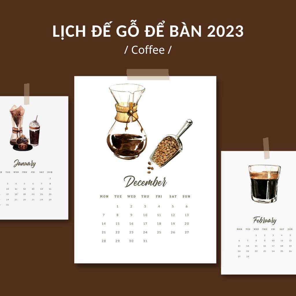 Lịch Đế Gỗ Để Bàn 2023 / Lịch Thiết Kế Chủ Đề COFFEE / Có Lịch Âm