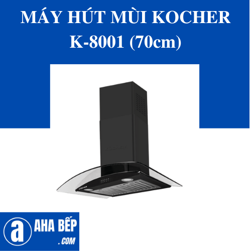 Máy Hút Mùi Kính Cong Kocher K-8001 (70CM) - Hàng Chính Hãng
