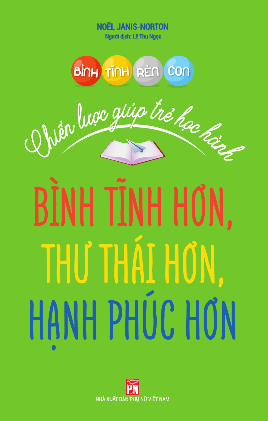 Bình Tĩnh Rèn Con - Chiến Lược Giúp Trẻ Học Hành,