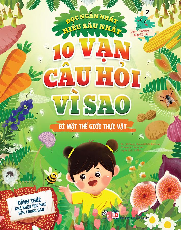 10 Vạn Câu Hỏi Vì Sao - Bí Mật Thế Giới Thực Vật