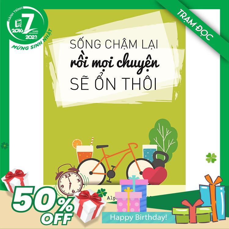 Trạm Đọc Official | Sống Chậm Lại Rồi Mọi Chuyện Sẽ Ổn Thôi