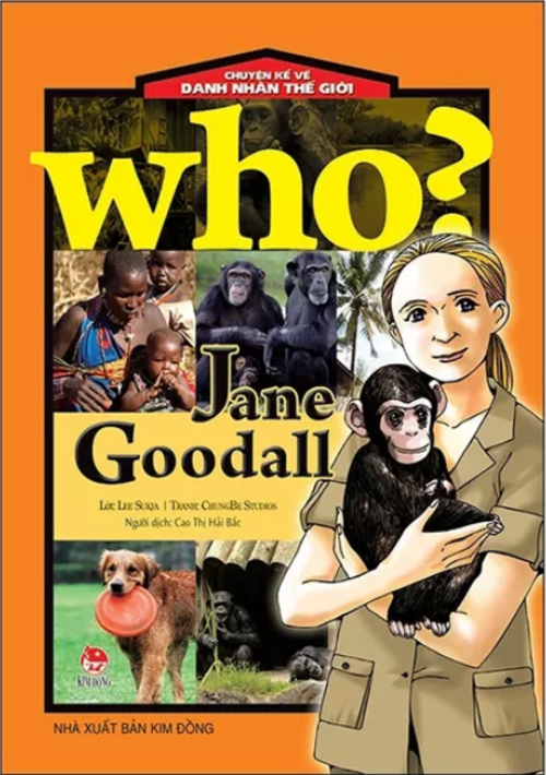 Who? Chuyện Kể Về Danh Nhân Thế Giới - Jane Goodall