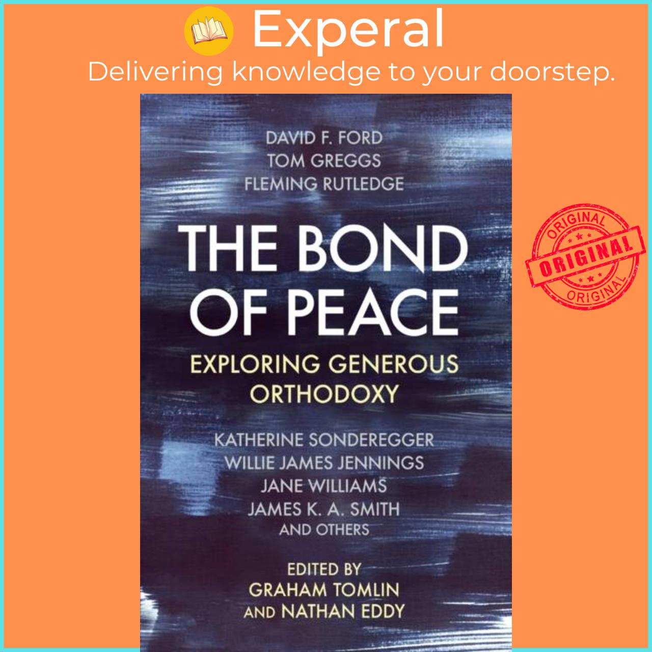 Sách - The Bond of Peace - Exploring generous orthodoxy by Graham Tomlin (UK edition, paperback)