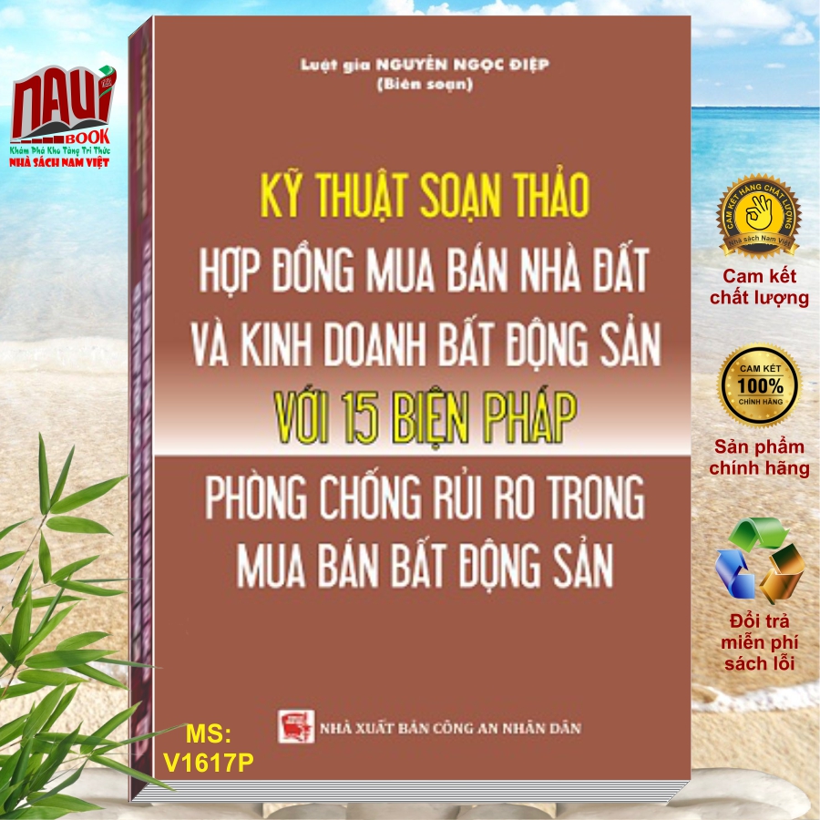 Kỹ Thuật Soạn Thảo Hợp Đồng Mua Bán Nhà, Đất Và Kinh Doanh Bất Động Sản Với 15 Biện Pháp Phòng Chống Rủi Ro Trong Mua Bán Bất Động Sản