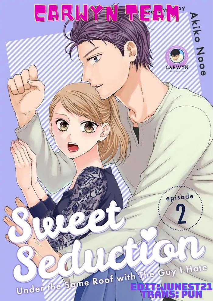sự quyến rũ ngọt ngào: dưới cùng một mái nhà với người tôi ghét! chapter 2 1
