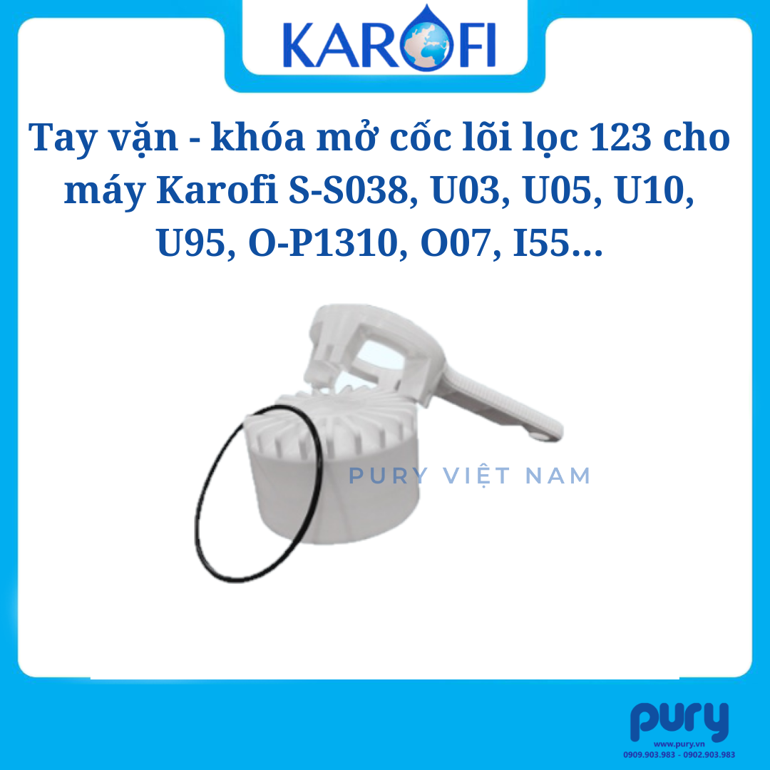 Tay vặn cốc lọc, nắp cốc lọc 123 Karofi model S-s038, U03, U05, U95, P95, O-p1310, O07, U10, D52, I55, N69... (Hàng chính hãng)